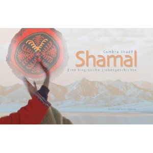 Cambra Skade - Shamal: Eine kirgisische Liebesgeschichte (Buch)
