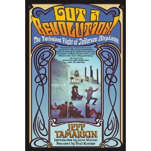 JEFF TAMARKIN - Jefferson Airplane: Got a Revolution! - Book