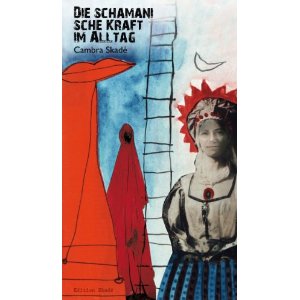 Cambra Skade - "Die schamanische Kraft im Alltag" (Buch)