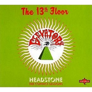 13th Floor Elevators, The - Headstone: The Contact Sessions (CD) 13th Floor Elevators, The - Headstone: The Contact Sessions (CD)