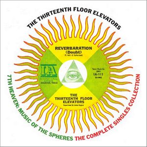 13th Floor Elevators, The - 7th Heaven: The Complete Singles Collection (CD) 13th Floor Elevators, The - 7th Heaven: The Complete Singles Collection (CD)