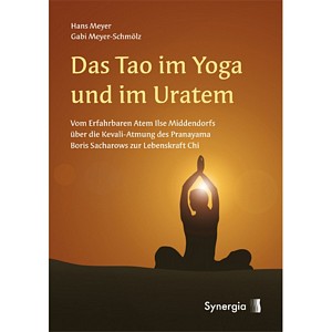 Hans Meyer - "Das Tao im Yoga und im Ur-Atem" (Buch)