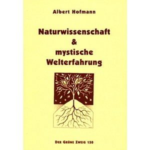 Albert Hofmann - "Naturwissenschaft und mystische Welterfahrung"