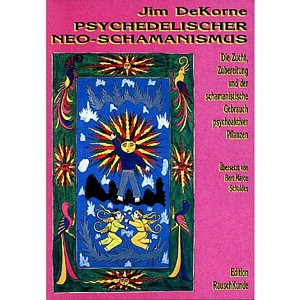 Jim DeKorne - "Psychedelischer Neo-Schamanismus" (Buch)