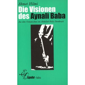 Ahmet Hilmi - "Die Visionen des Aynali Baba" (Buch)