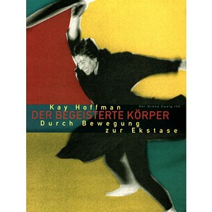 Kay Hoffman - "Der begeisterte K�rper" (Buch)
