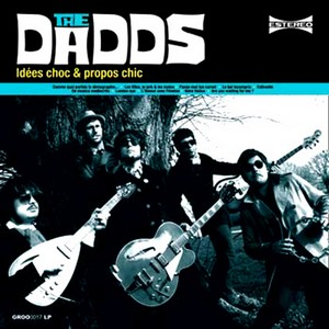 Dadds, The - Idees Choc & Propos Chic (160g LP) Dadds, The - Idees Choc & Propos Chic (160g LP)